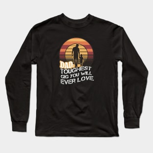 Dad Gift Ideas: Toughest Job You Will Ever Love Father's Day Long Sleeve T-Shirt